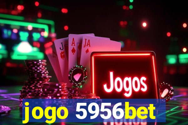 jogo 5956bet